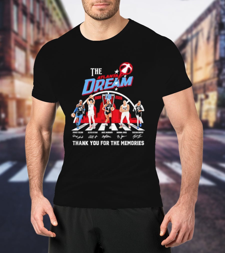 The Atlanta Dream Thank You For The Memories Sydney Colson Alyssa De Rand Angel Mccoughty Brionna Jones Chelsea Gray T-Shirt