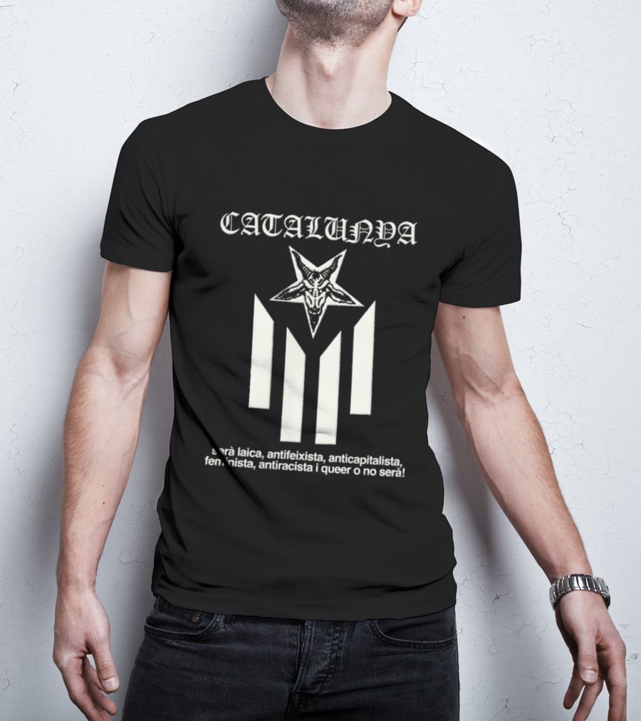 Catalunya Serà Laica Antifeixista Anticapitalista Feminista Antiracista I Queer O No Serà Goat Star T-Shirt