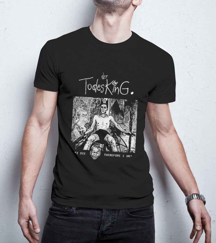Der Todesking I Die Therefore I Am Jörg Buttgereit T-Shirt