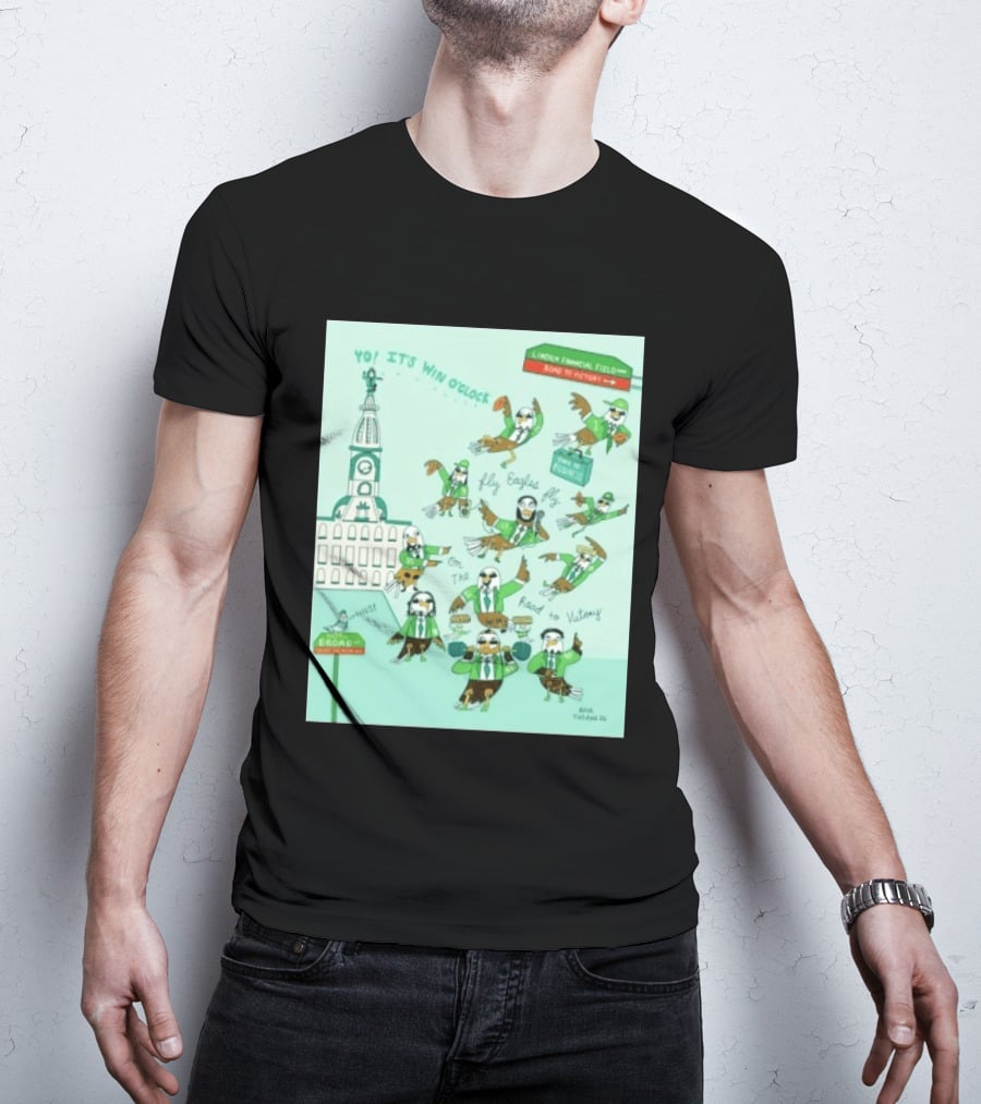 Yo It's Win O' Philadelphia Eagles Fly Eagles Fly On The Road To Victory Lincoln Financial Field T-Shirt