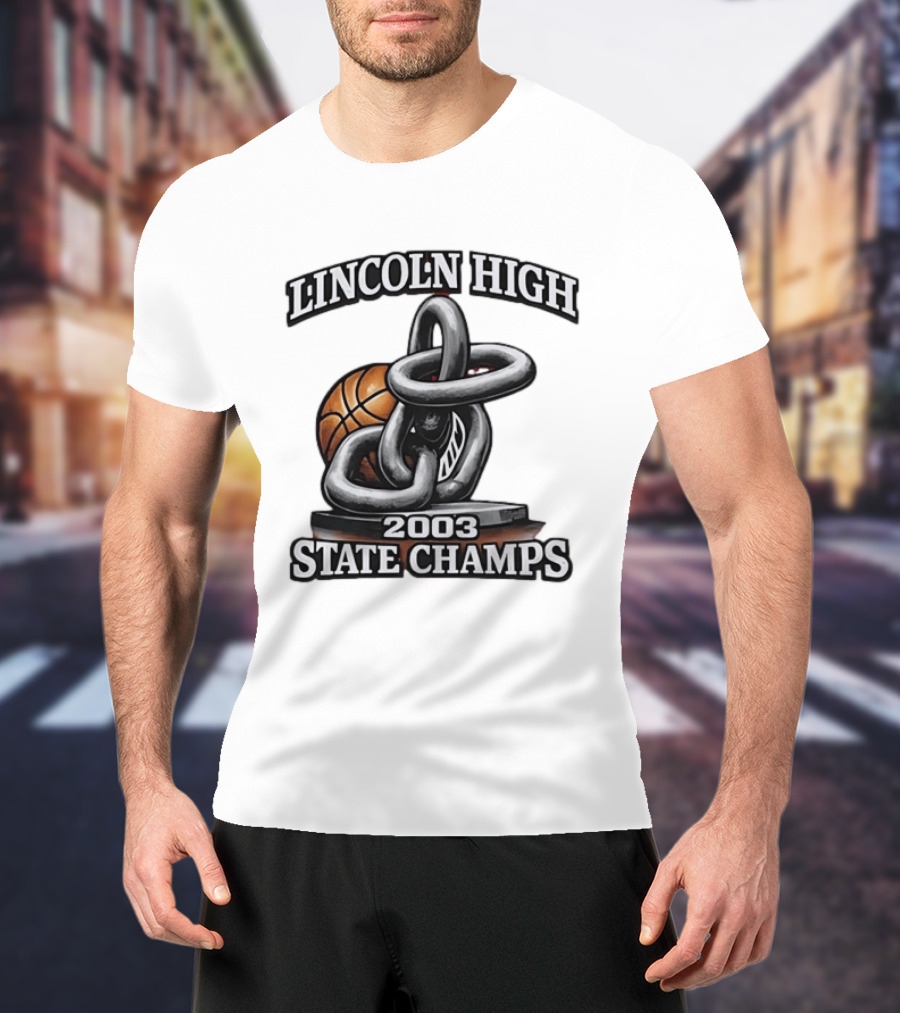 Lincoln High 2003 State Champs Basketball Chain Ball T-Shirt