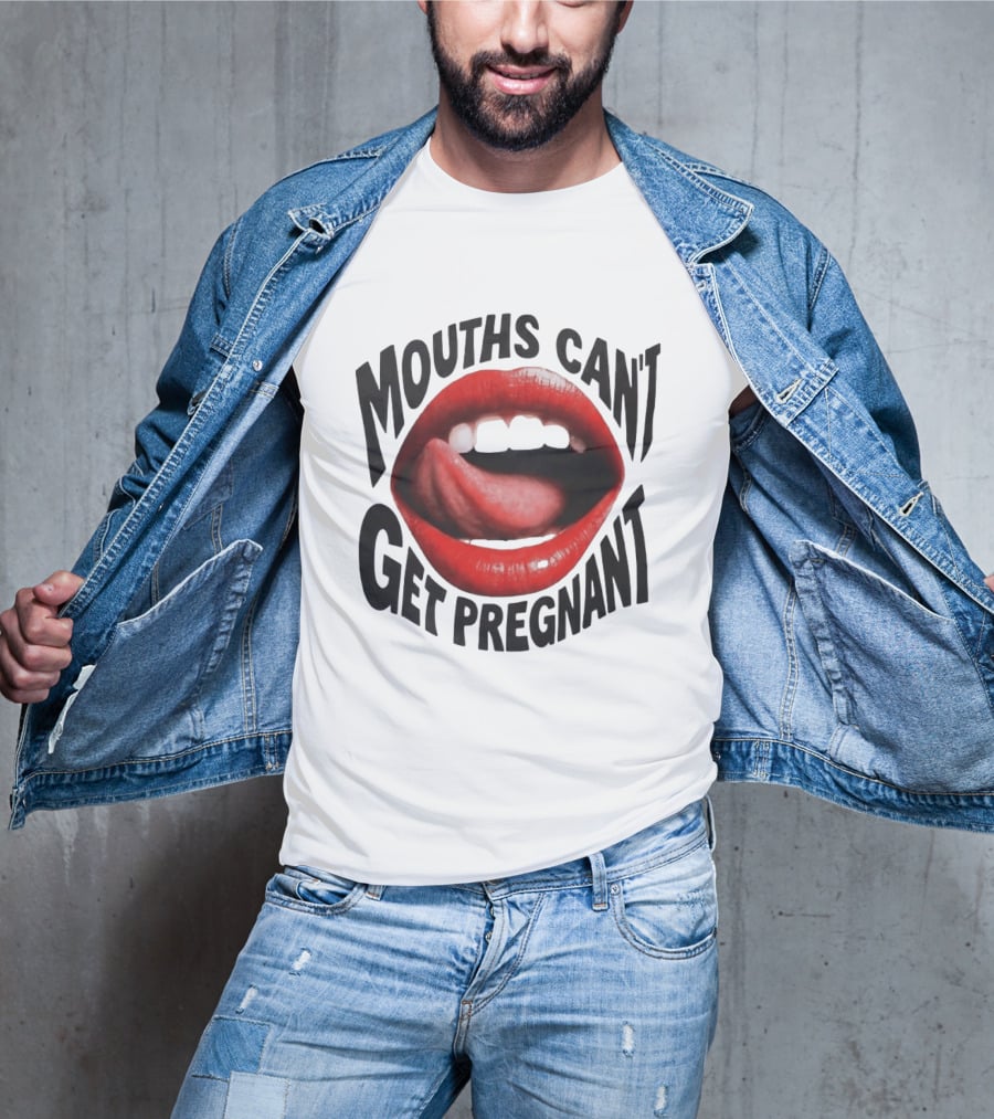Mouths Can't Get Pregnant Red Lips Tongue Out T-Shirt