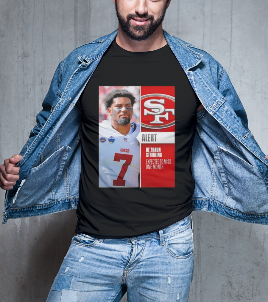 49ers Alert De'Zhaun Stribling Expected To Miss One Month T-Shirt