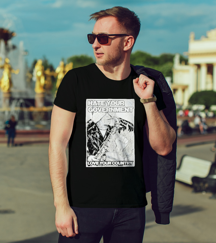 Hate Your Government Love Your Country Saxophone And Flaming Fist T-Shirt