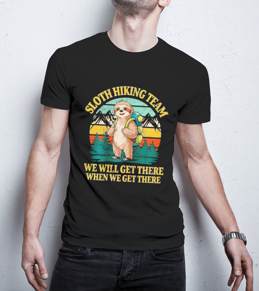 Sloth Hiking Team We Will Get There When We Get There Mountains Backpack T-Shirt