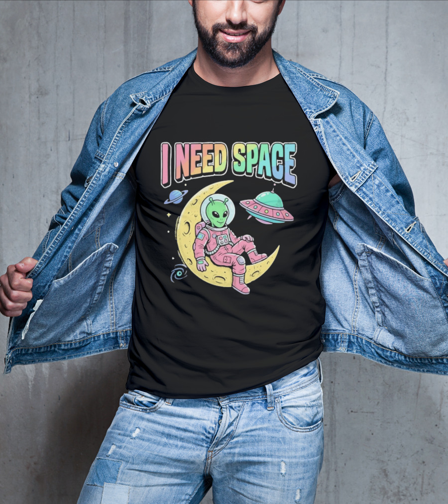 I Need Space Alien Extraterrestrial Moon Astronaut UFO Planets T-Shirt