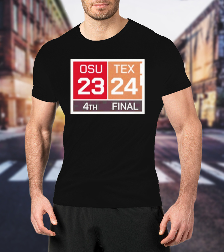 OSU 23 Texas 24 4th Quarter Final Score Comeback Victory T-Shirt