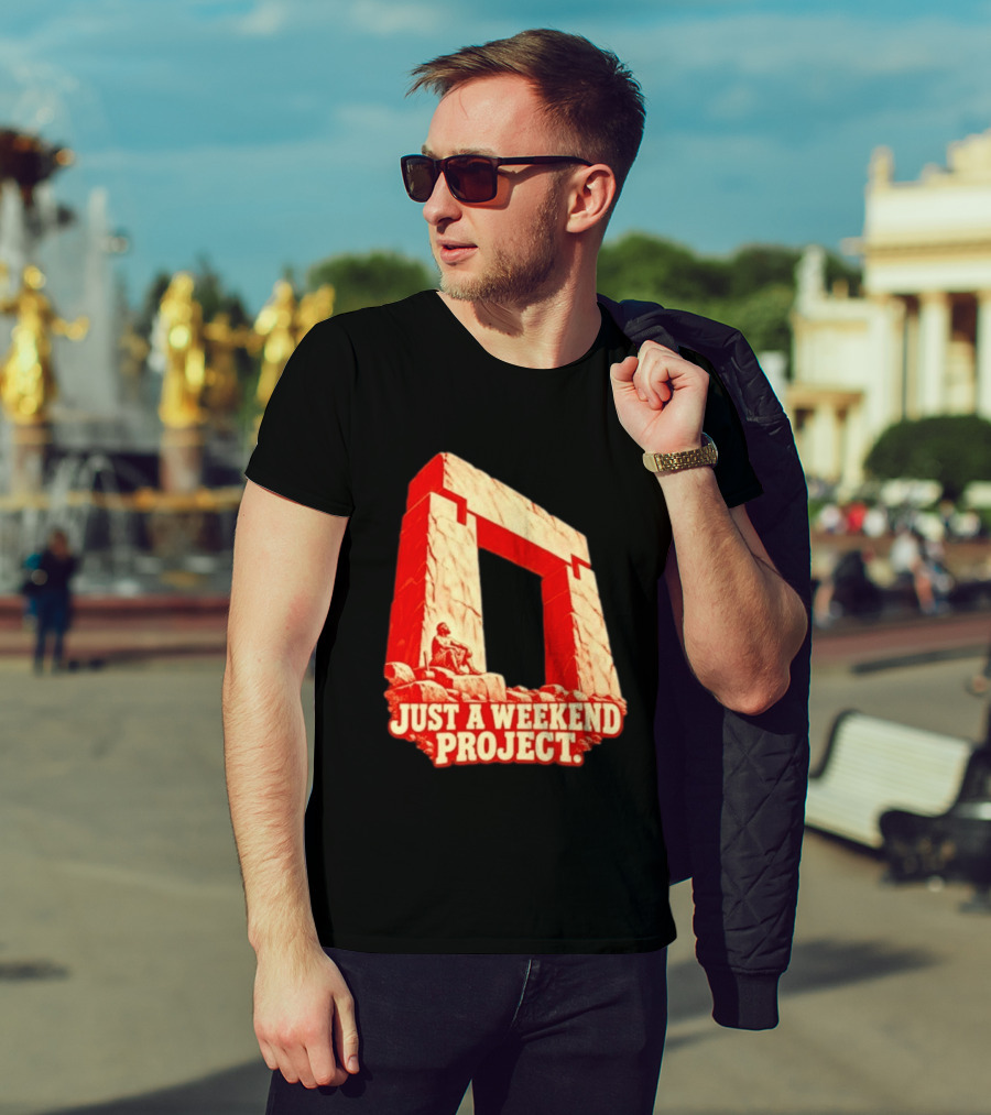 Just A Weekend Project Stonehenge Construction Builder T-Shirt