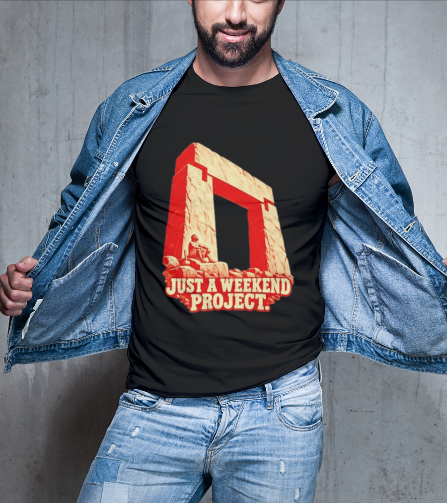 Just A Weekend Project Stonehenge Construction Builder T-Shirt