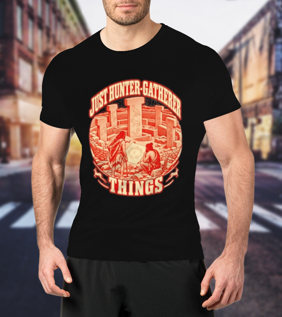 Just Hunter Gatherer Things Göbekli Tepe Ancient Site Artifacts T-Shirt