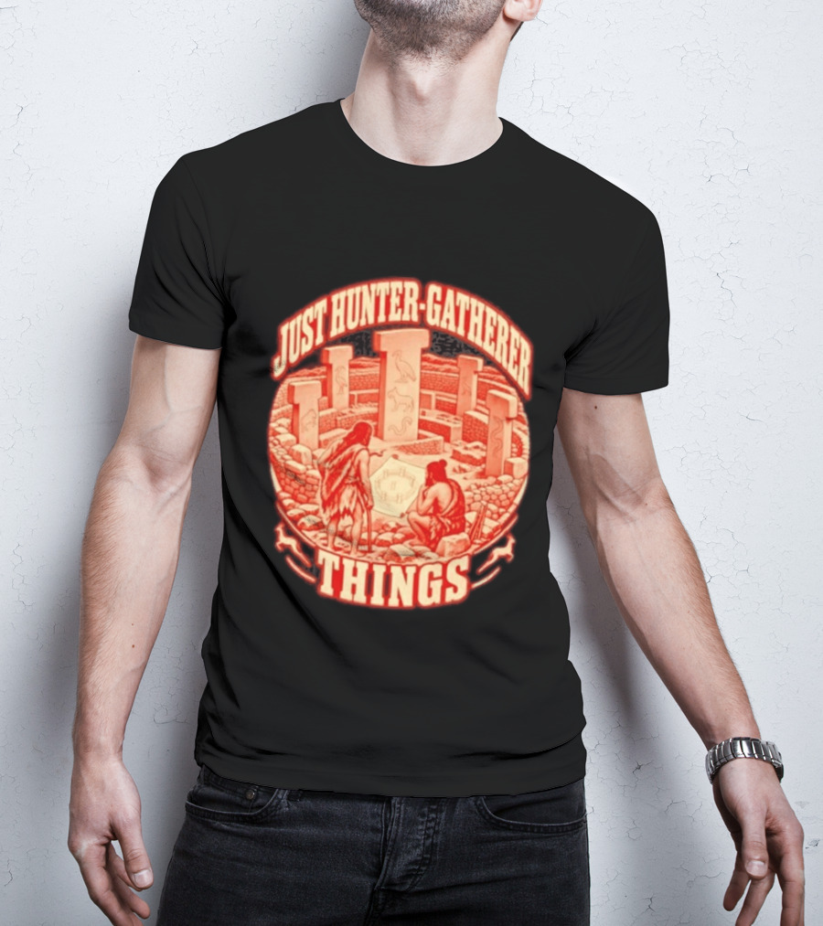 Just Hunter Gatherer Things Göbekli Tepe Ancient Site Artifacts T-Shirt