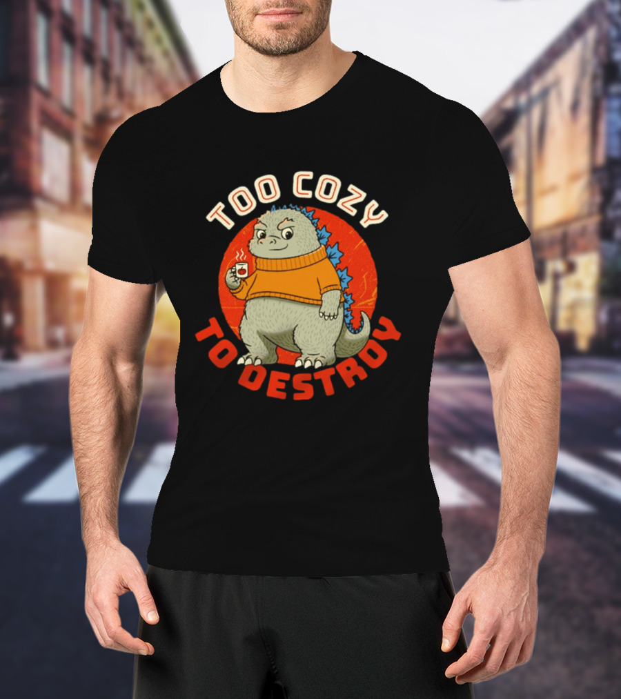 Too Cozy To Destroy Dinosaur In Orange Sweater With Coffee Cup T-Shirt