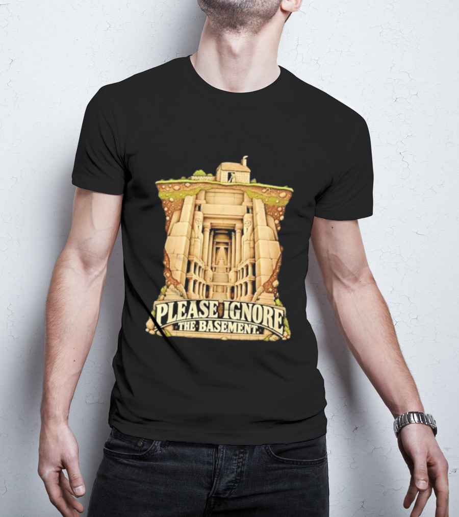 Please Ignore The Basement Egyptian Underground Temple T-Shirt