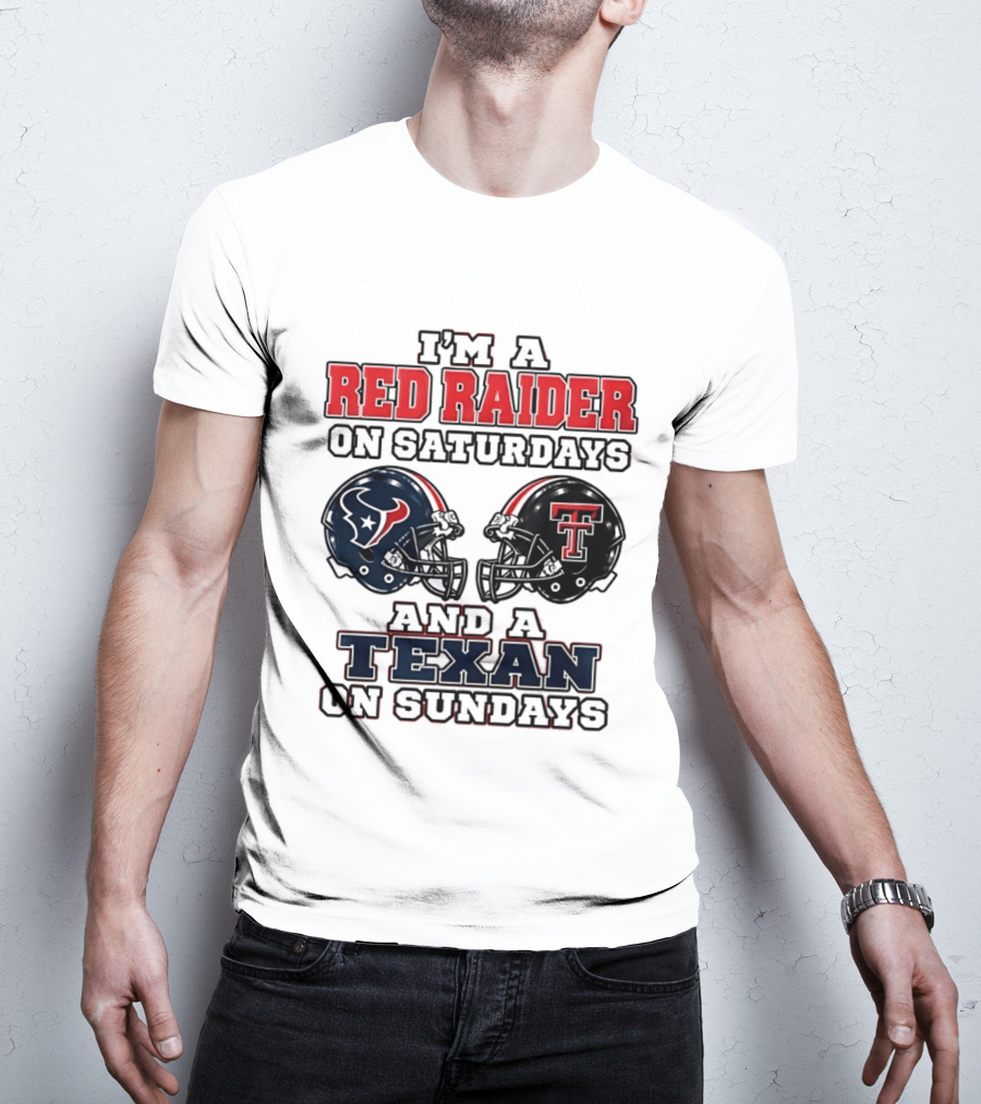 I'm A Red Raider On Saturdays And A Texan On Sundays Football Helmets T-Shirt