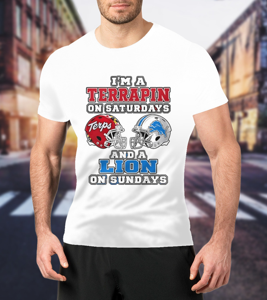 I'm A Terrapin On Saturdays Terps Helmet And A Lion On Sundays Football T-Shirt