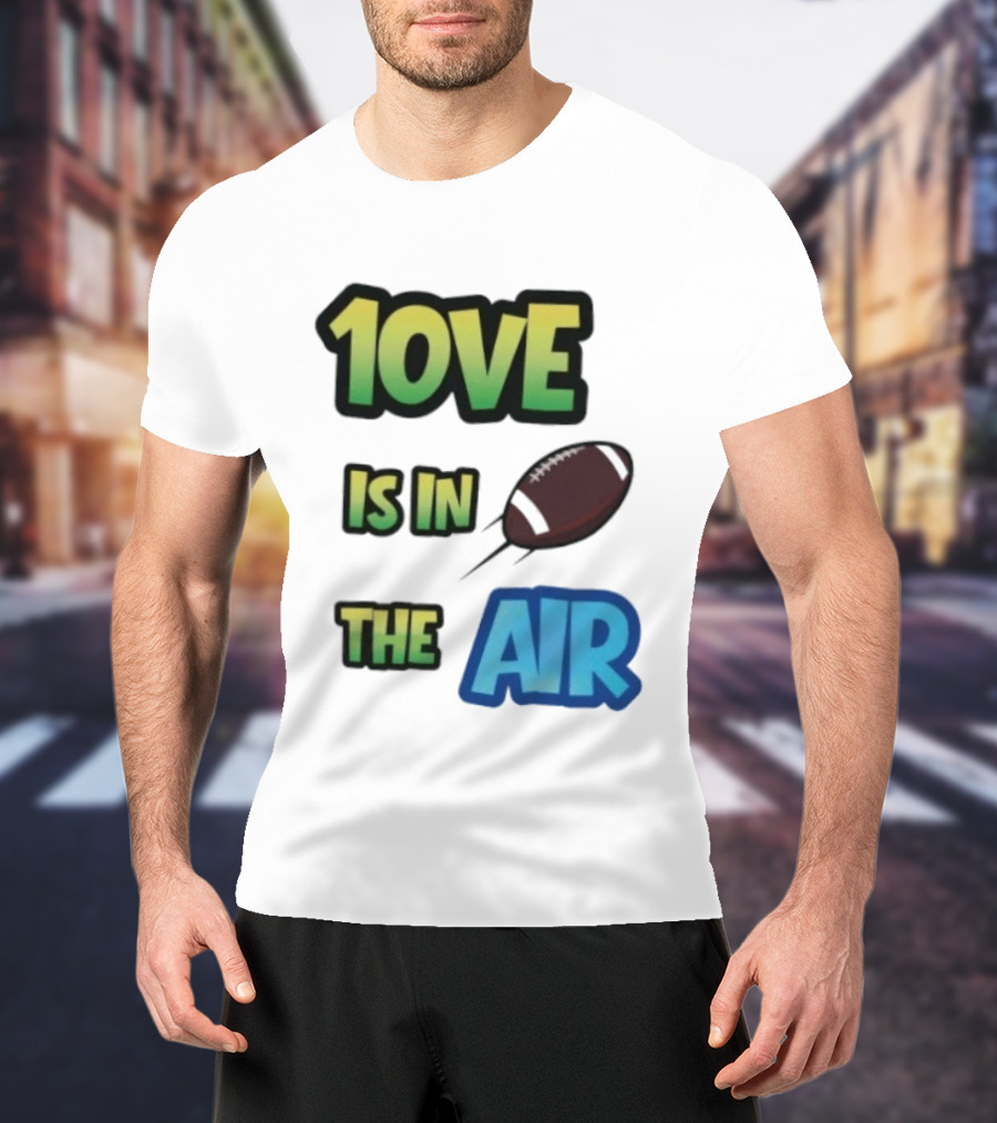 Jordan Love 1ove Is In The Air Green Bay Packers Football T-Shirt