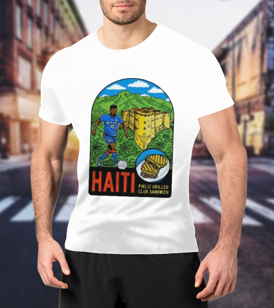 Haiti Soccer Player Pikliz Grilled Club Sandwich Historical Fortress Mountain Scene T-Shirt