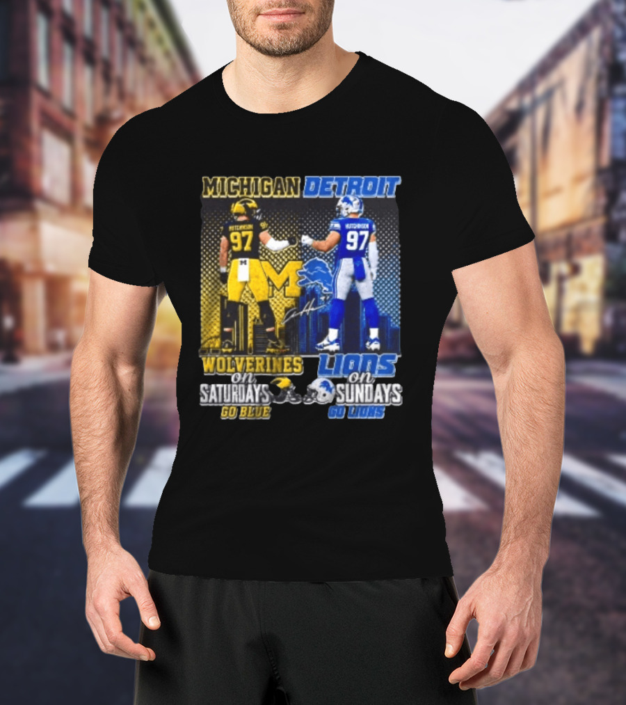 Michigan Wolverines Aidan Hutchinson On Saturdays And Detroit Lions On Sundays Go Blue Go Lions T-Shirt