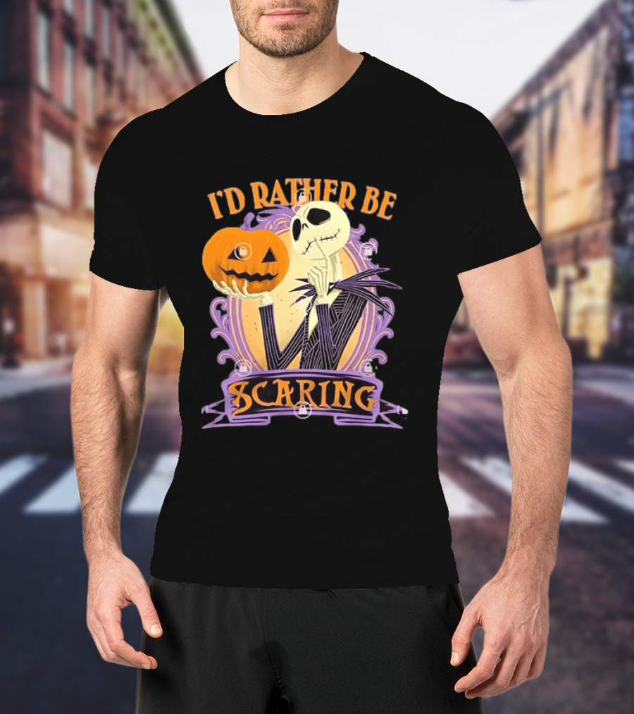 I'd Rather Be Scaring Jack Skellington The Nightmare Before Christmas T-Shirt