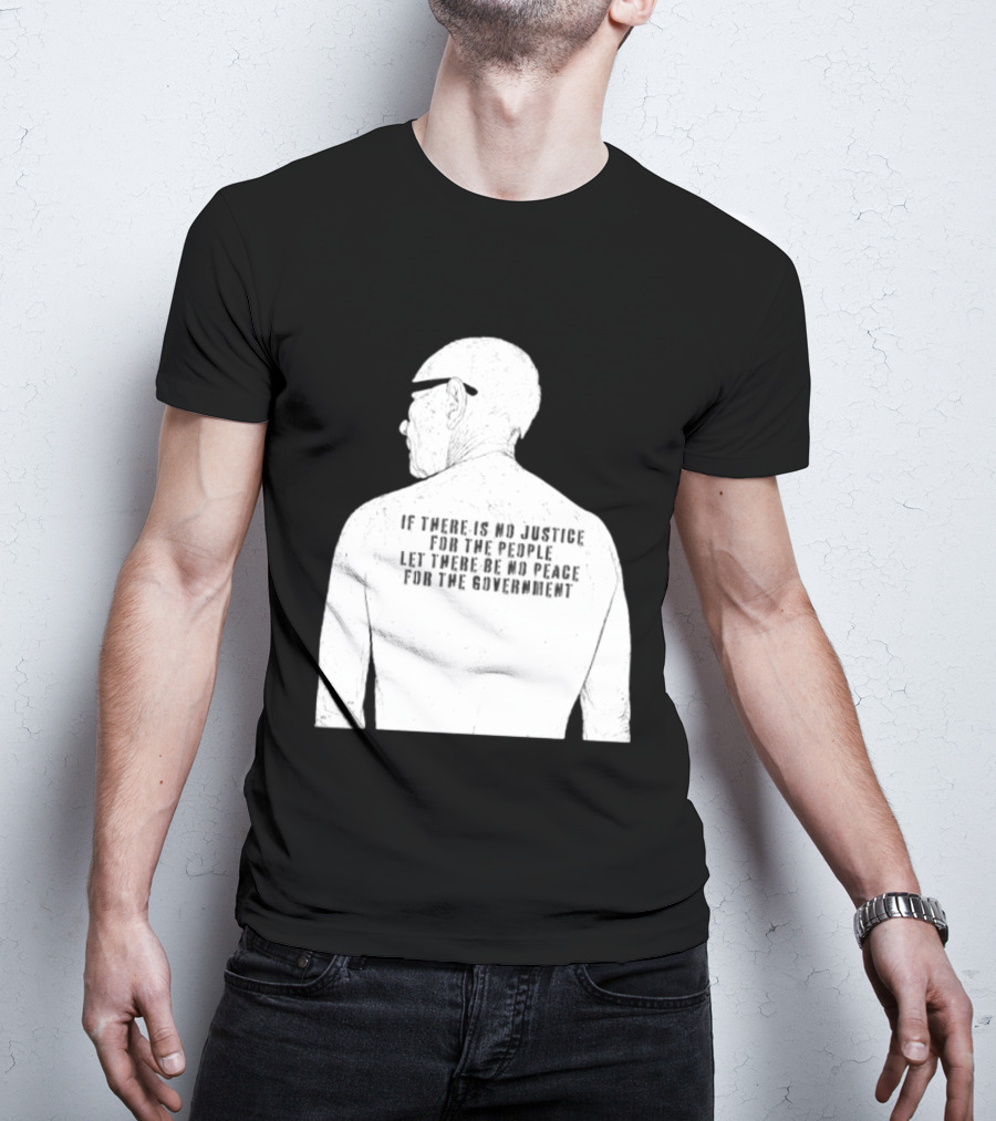 Emiliano Zapata If There Is No Justice For The People Let There Be No Peace For The Government T-Shirt