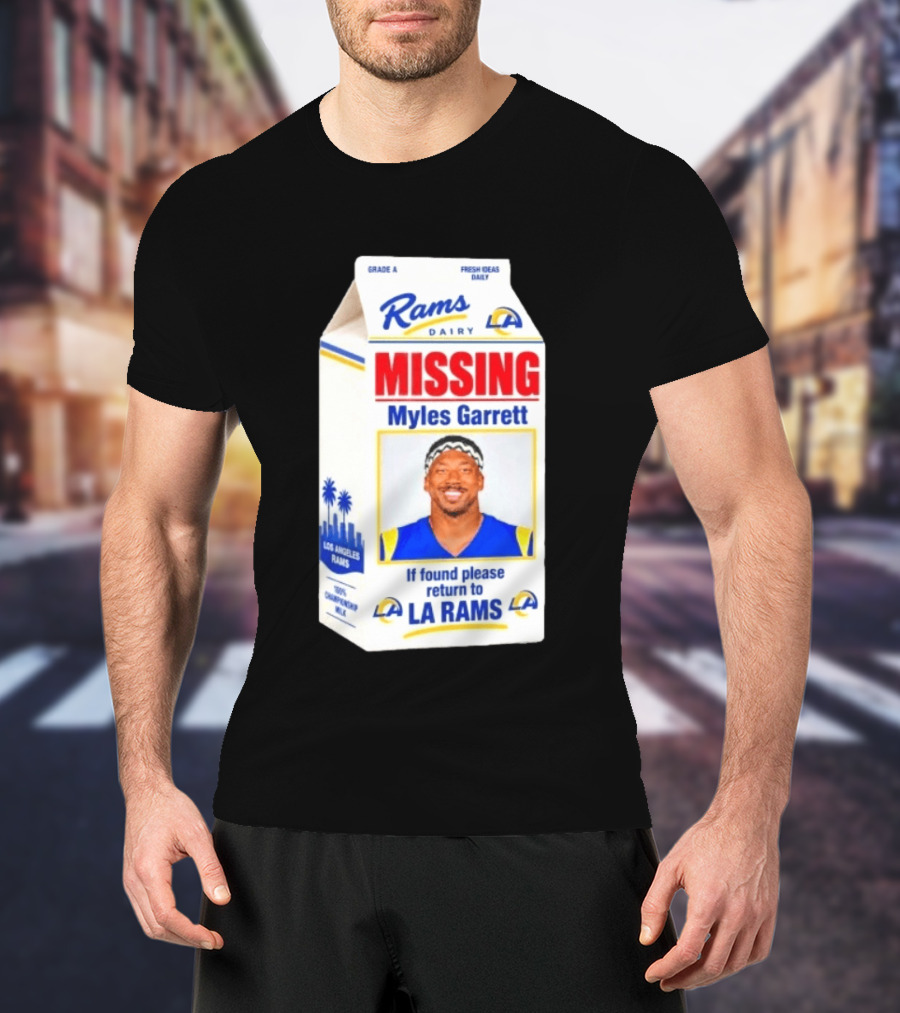 Rams Dairy Missing Myles Garrett Return To LA Rams Milk Carton Los Angeles Rams T-Shirt