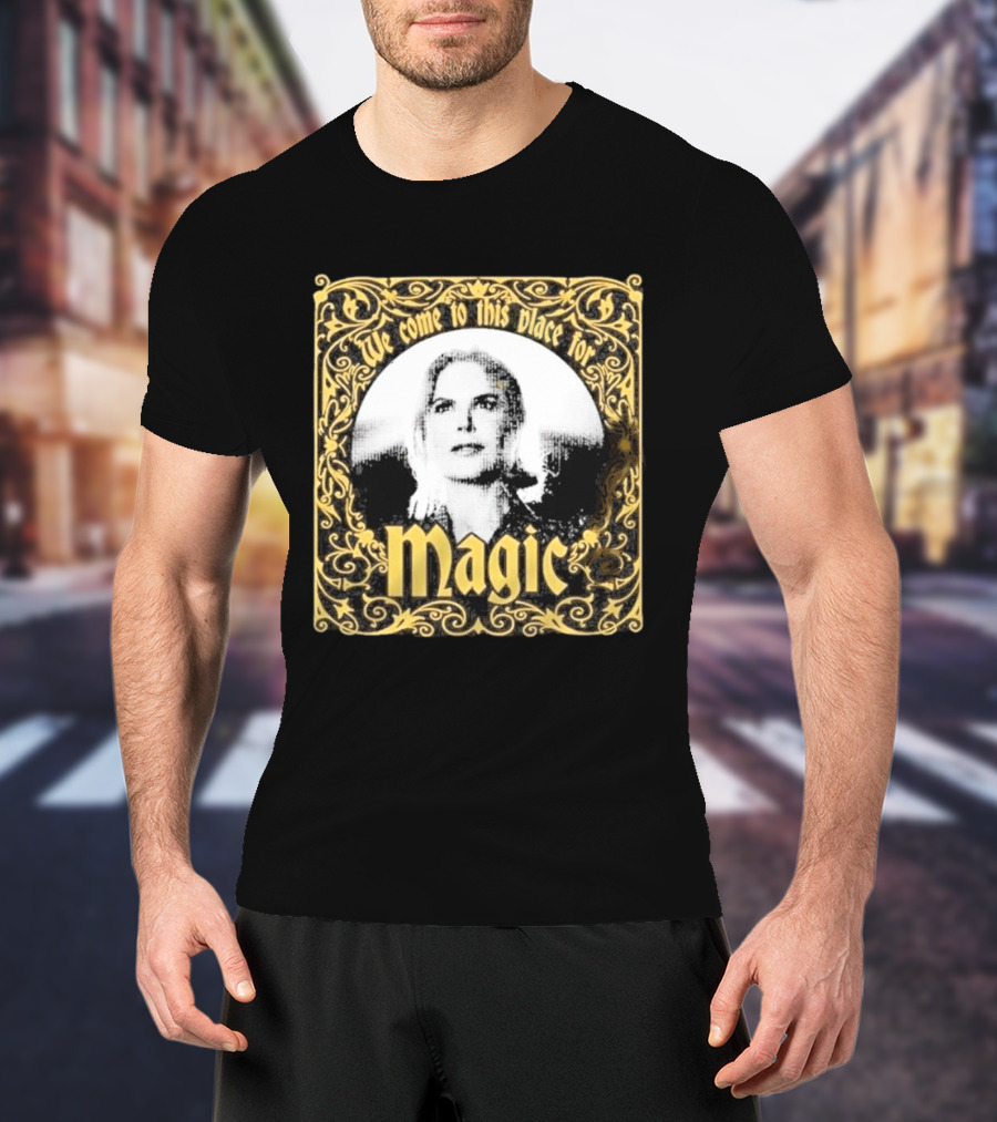 We Come To This Place For Magic Art Nouveau T-Shirt