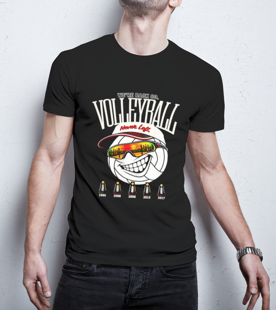 We're Back Volleyball Never Left Orange Sunglasses And Whistle T-Shirt