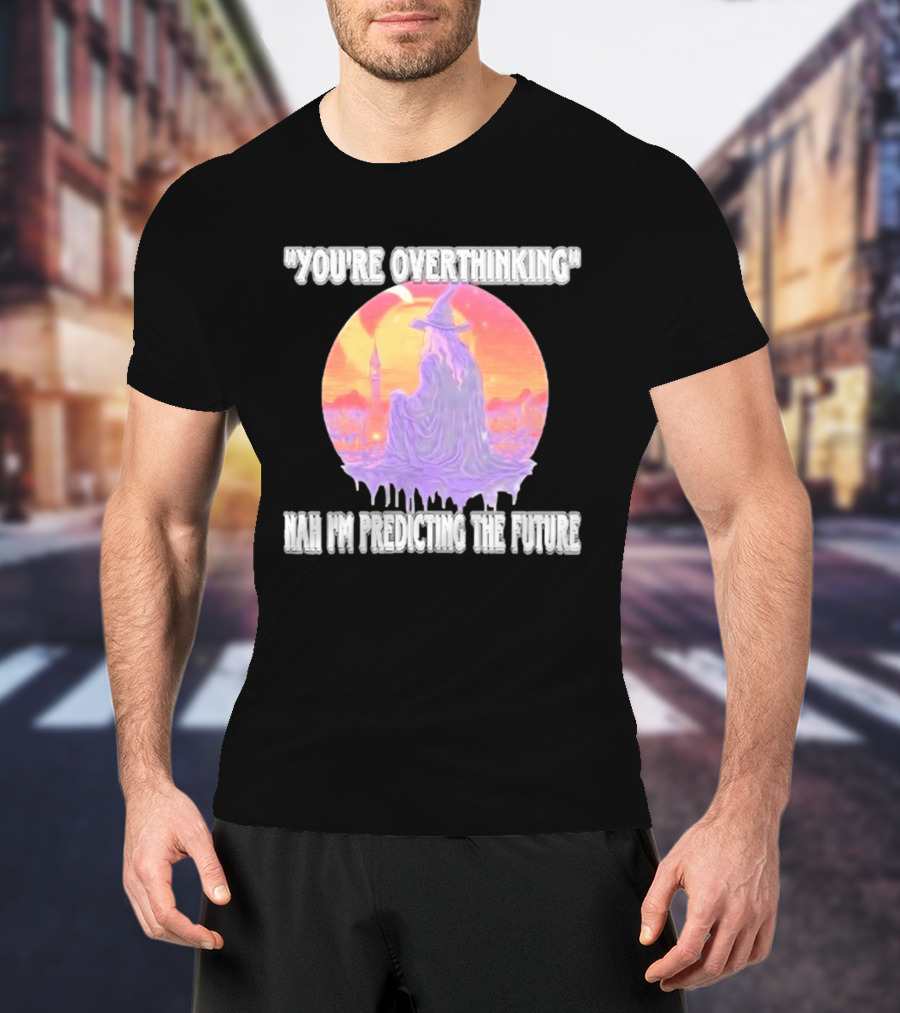 You're Overthinking Nah I'm Predicting The Future Wizard Purple Cloak Mystical Scene T-Shirt