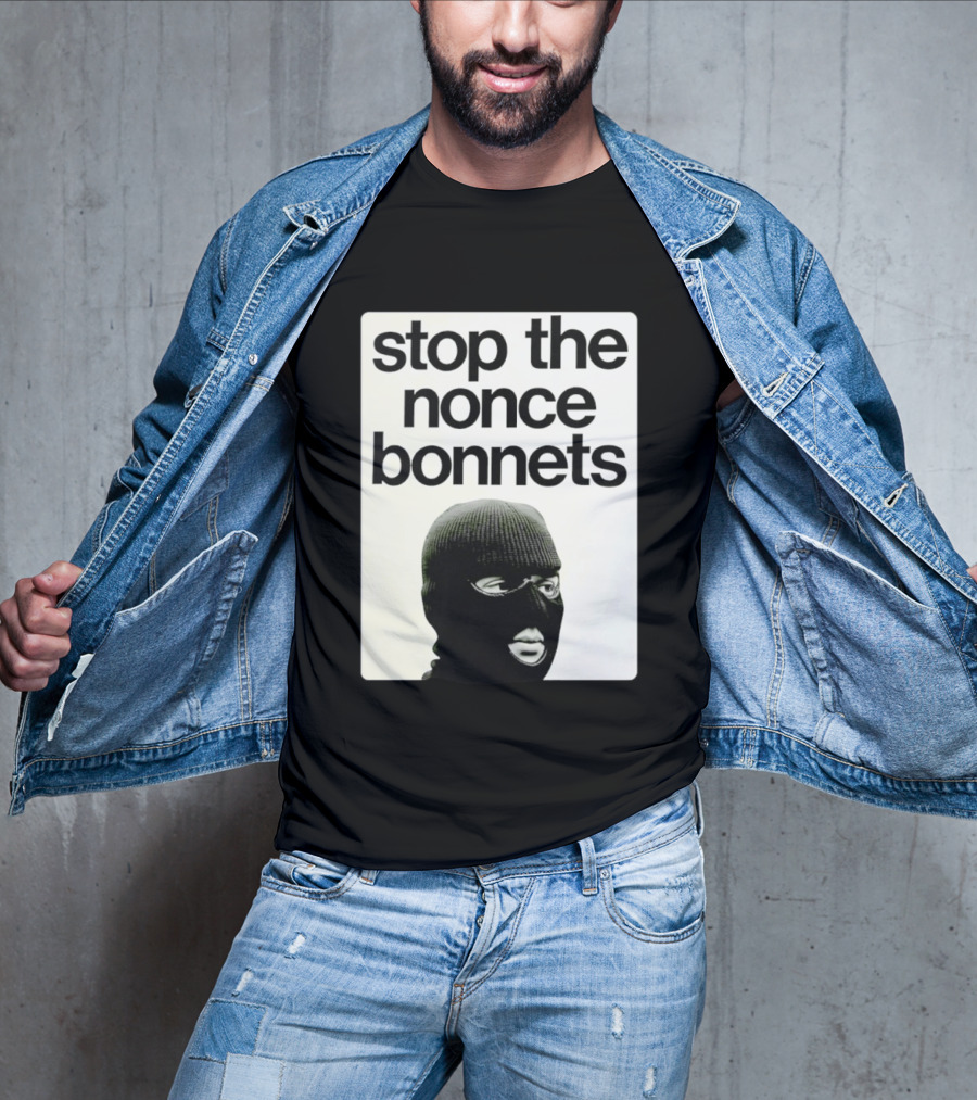 Stop The Nonce Bonnets Balaclava Slang Streetwear T-Shirt