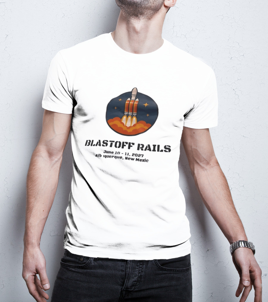 Blastoff Rails June 10 11 2027 Albuquerque New Mexico Rocket Launch Stars T-Shirt