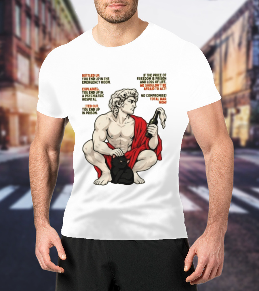 David Statue Bottled Up Freedom Total War No Compromise Now T-Shirt
