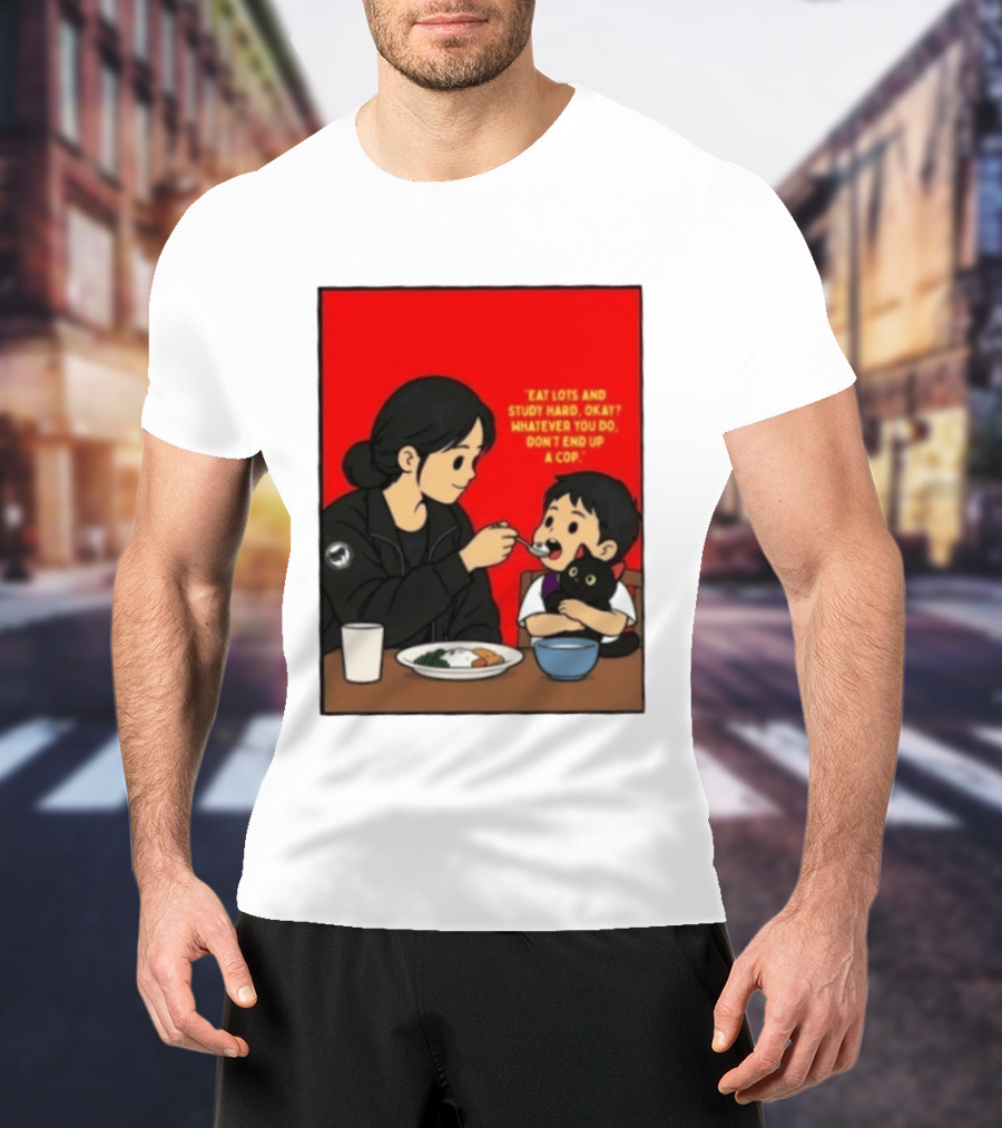 Eat Lots Study Hard Don't End Up A Cop Mother Feeding Child With Black Cat And Red T-Shirt