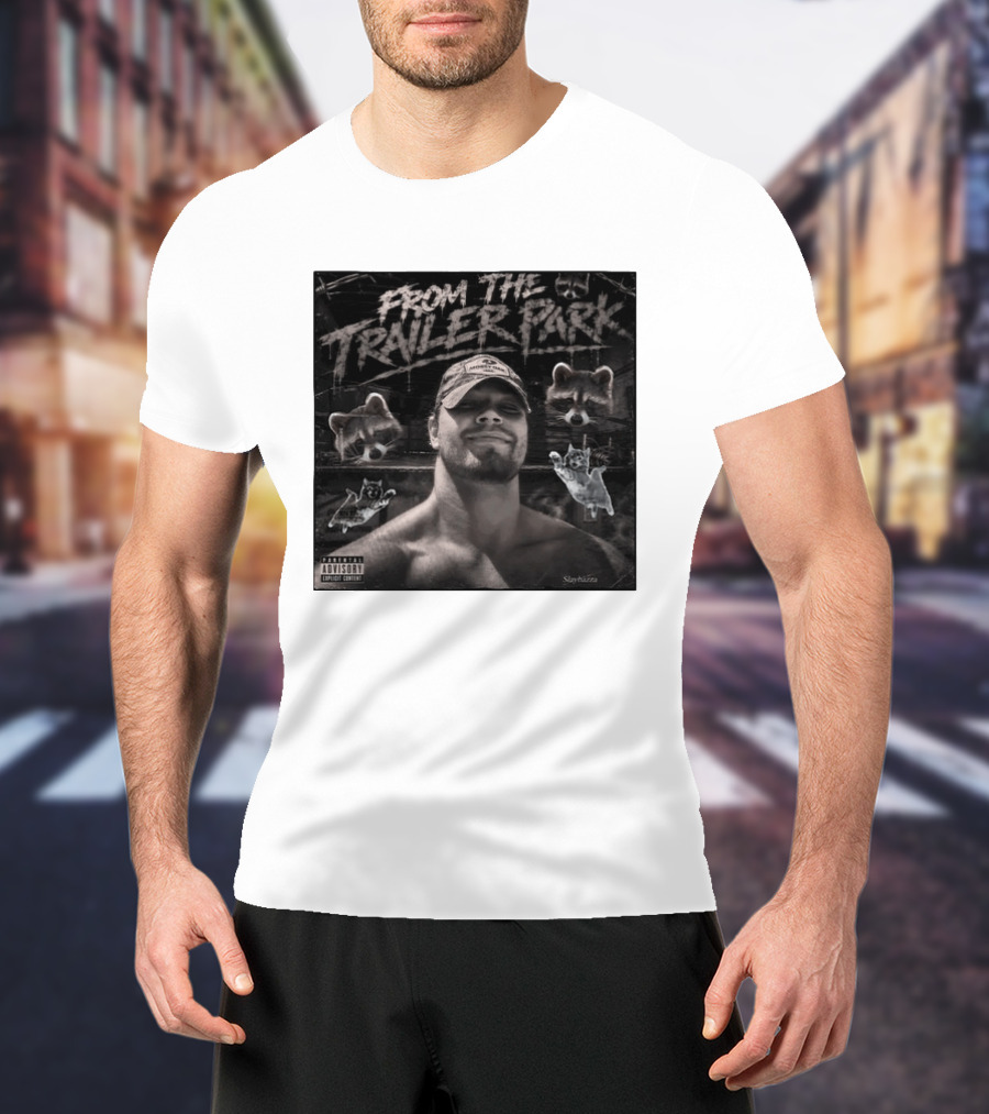 From The Trailer Park Slaybazza Parental Advisory Explicit Content Rugged T-Shirt
