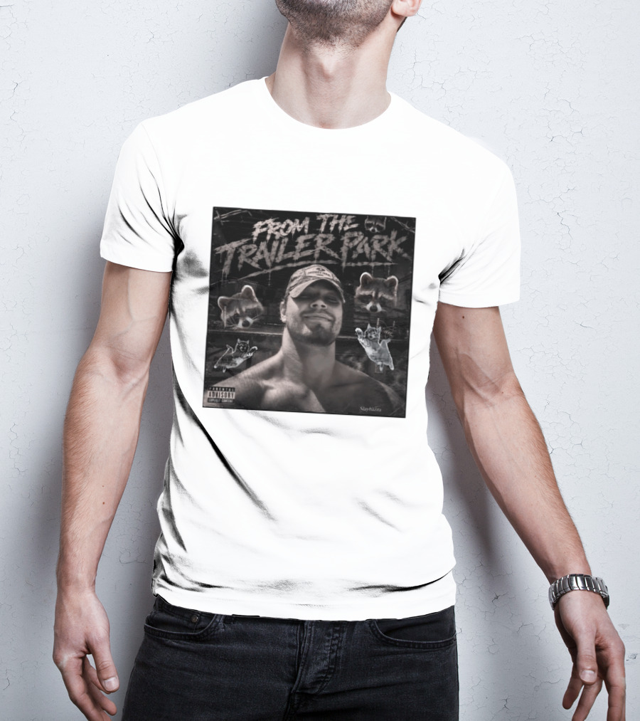 From The Trailer Park Slaybazza Parental Advisory Explicit Content Rugged T-Shirt