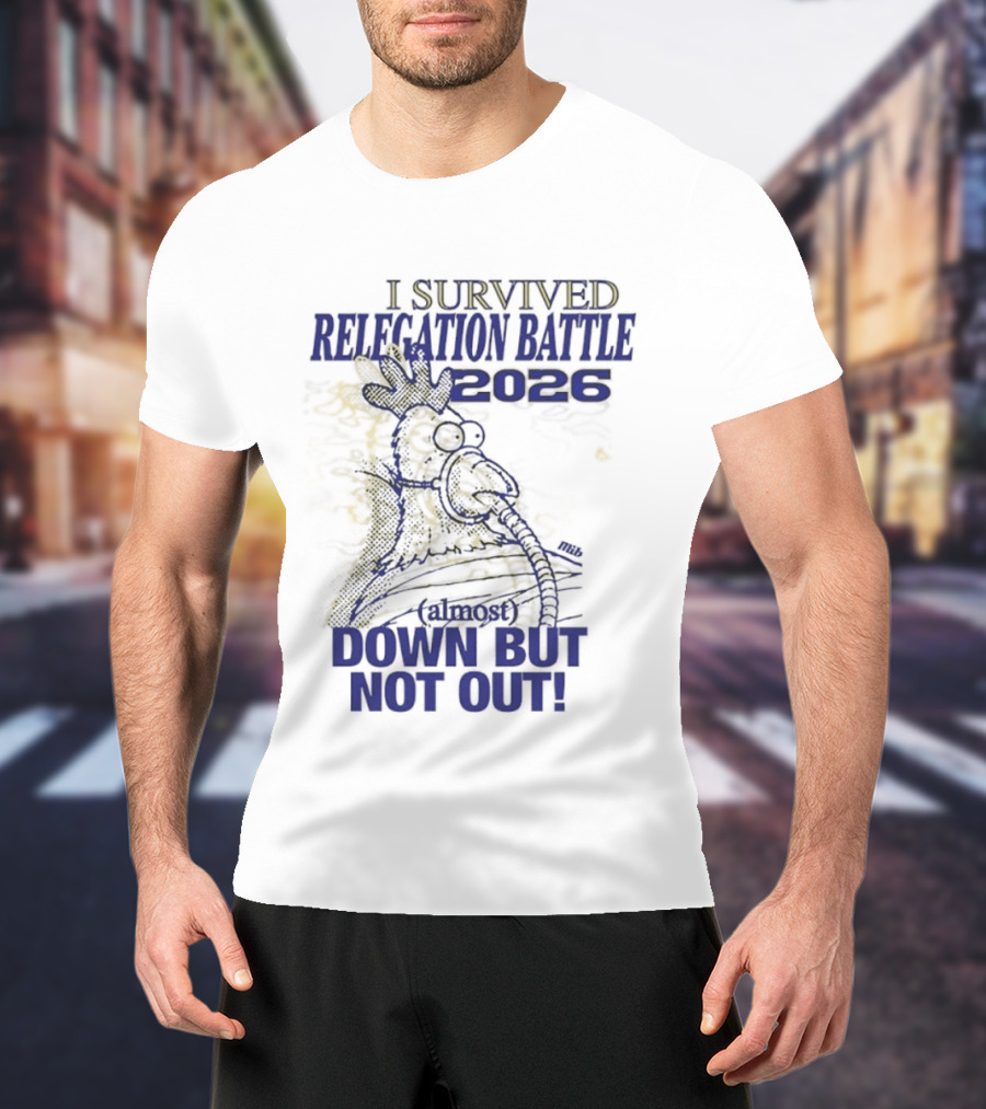 I Survived Relegation Battle 2026 Down But Not Out Rooster Champion T-Shirt
