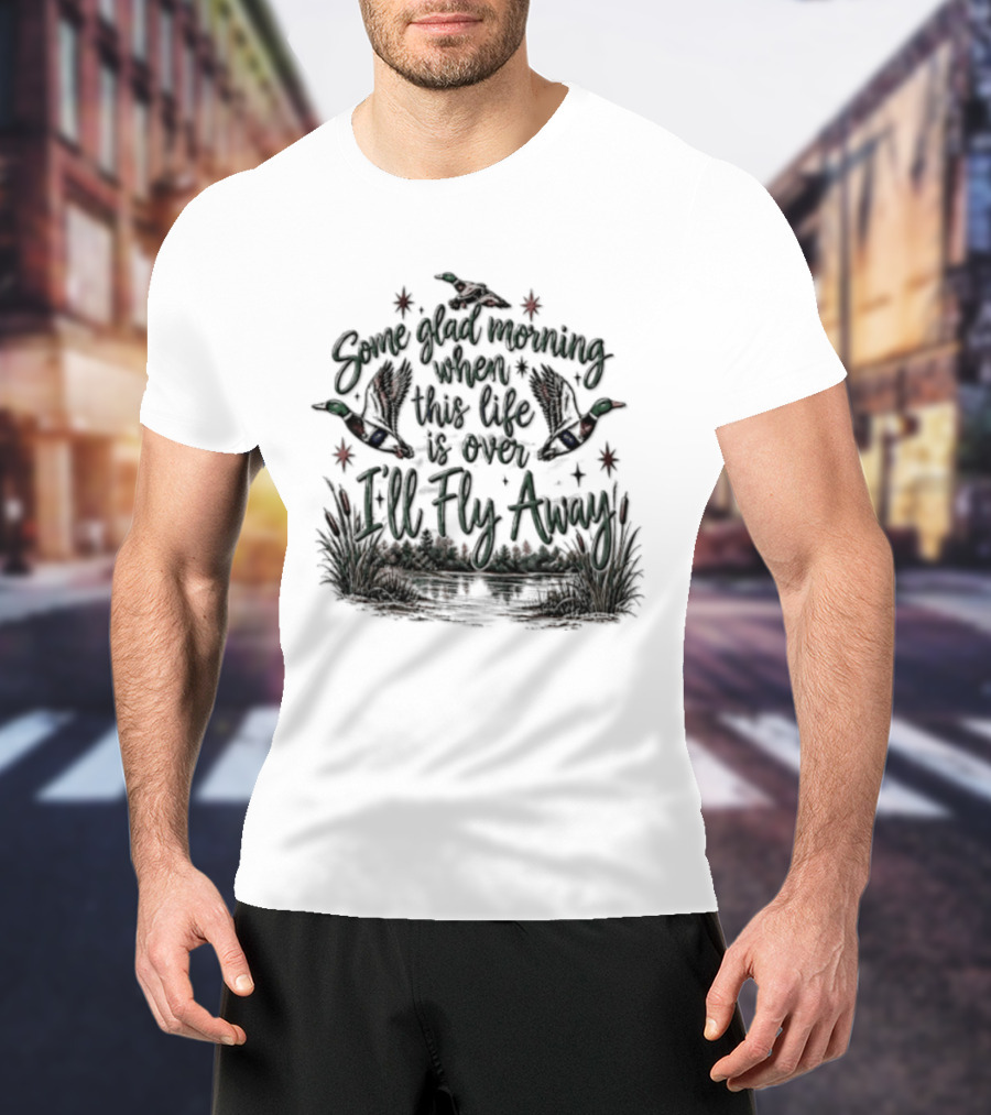 Mallard Duck Some Glad Morning When This Life Is Over I'll Fly Away T-Shirt