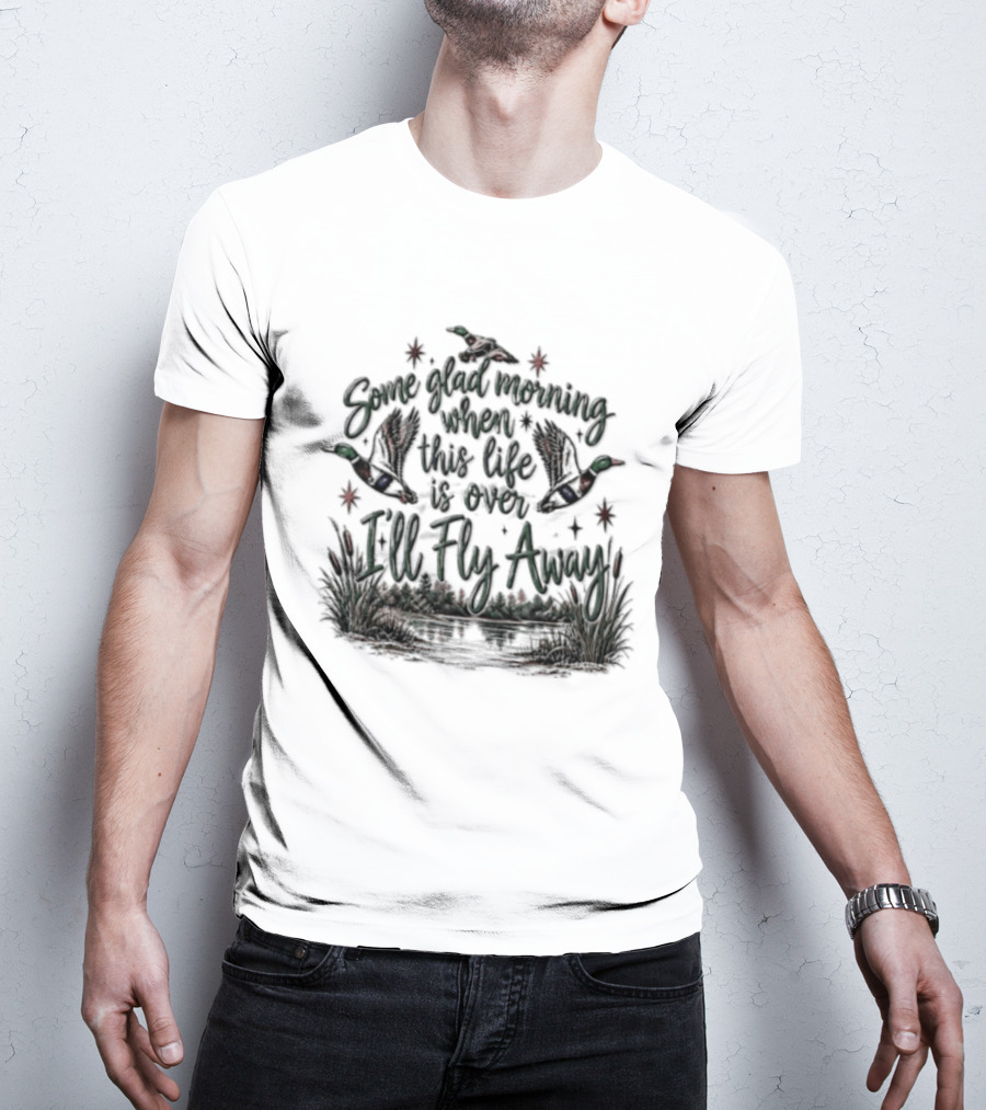 Mallard Duck Some Glad Morning When This Life Is Over I'll Fly Away T-Shirt
