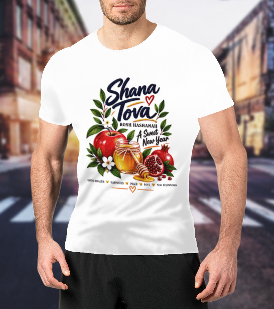 Shana Tova Rosh Hashanah Sweet New Year Good Health Happiness Peace Love T-Shirt