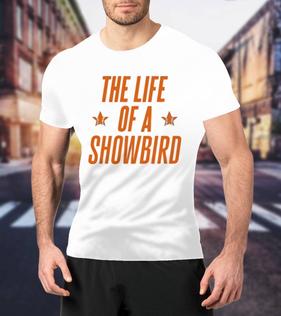 The Life Of A Showbird Stars T-Shirt