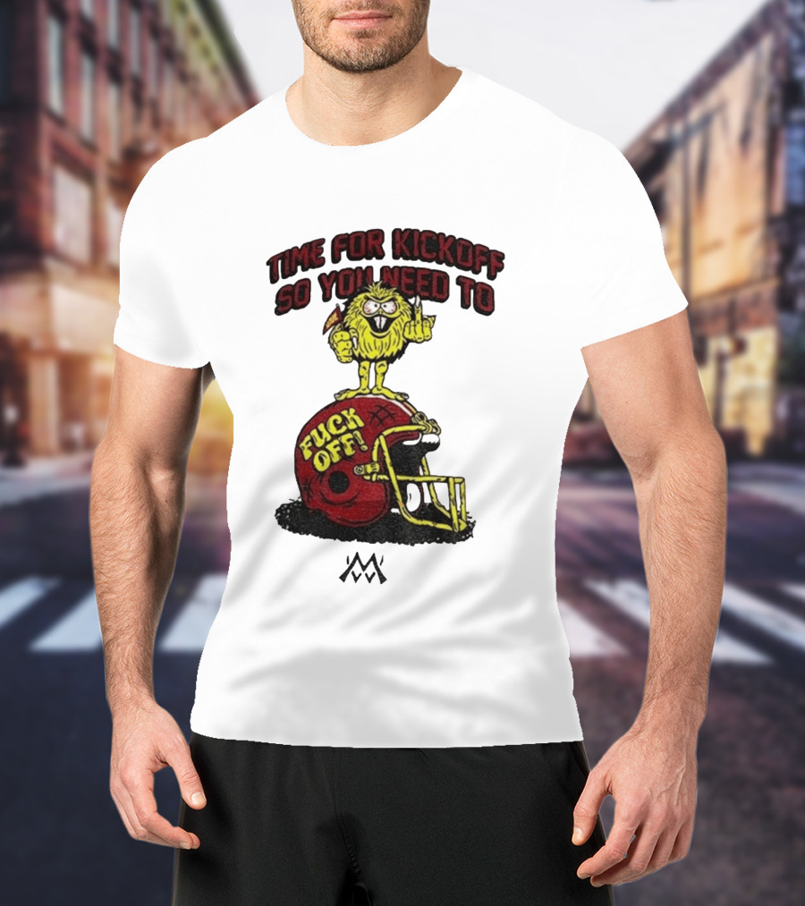 Time For Kickoff You Need To Fuck Off Angry Character On Football Helmet T-Shirt