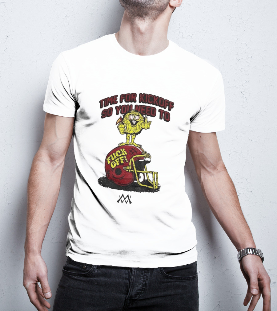 Time For Kickoff You Need To Fuck Off Angry Character On Football Helmet T-Shirt