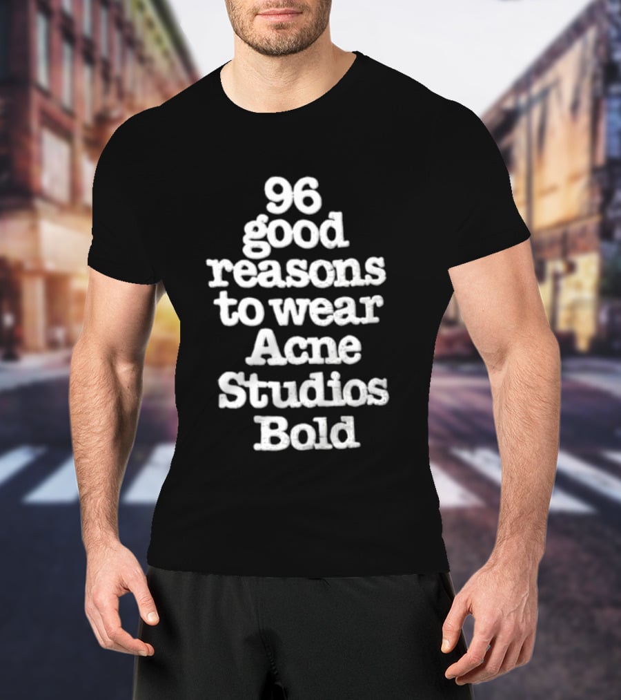 96 Good Reasons To Wear Acne Studios T-Shirt