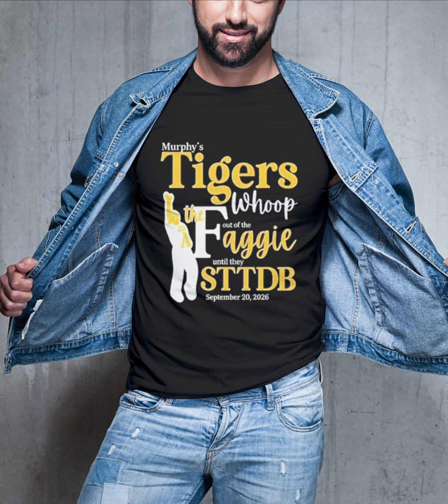 Murphy's Tigers Whoop The Aggie STTDB September 23 2023 T-Shirt