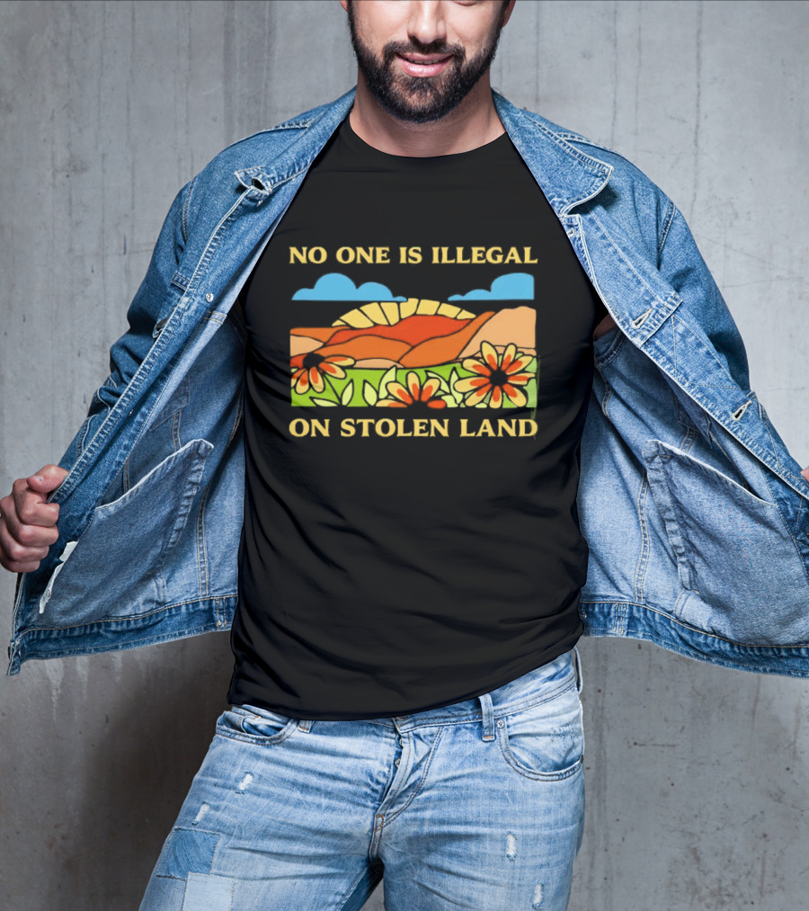 No One Is Illegal On Stolen Land Floral Mountain Landscape T-Shirt