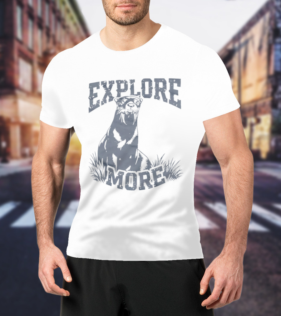 Explore More Otter Wildlife Adventure Nature Journey T-Shirt