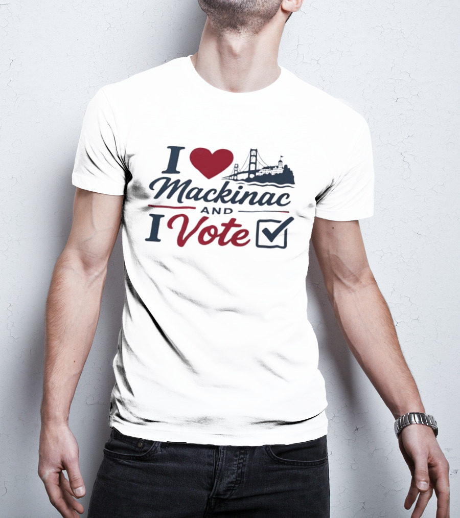 I Love Mackinac I Vote Michigan With Bridge And Checkmark T-Shirt