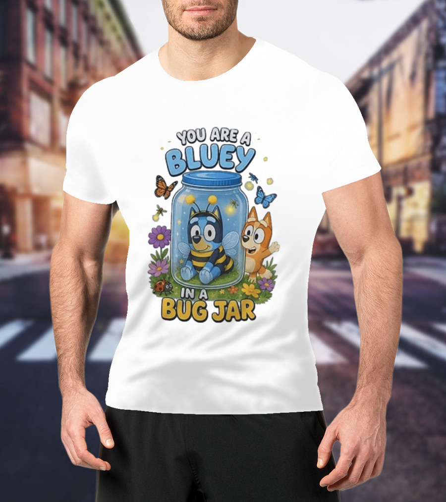 You Are A Bluey In A Bug Jar Butterfly Ladybug Flowers T-Shirt