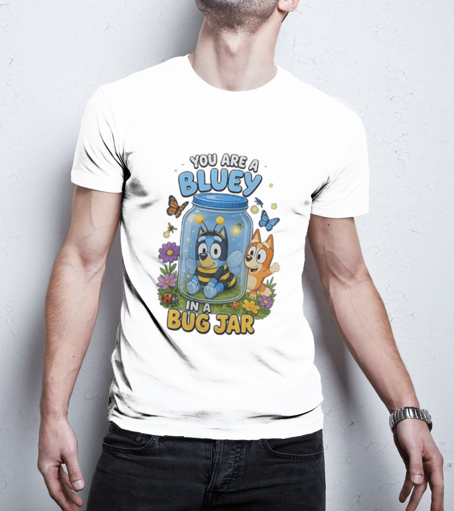 You Are A Bluey In A Bug Jar Butterfly Ladybug Flowers T-Shirt