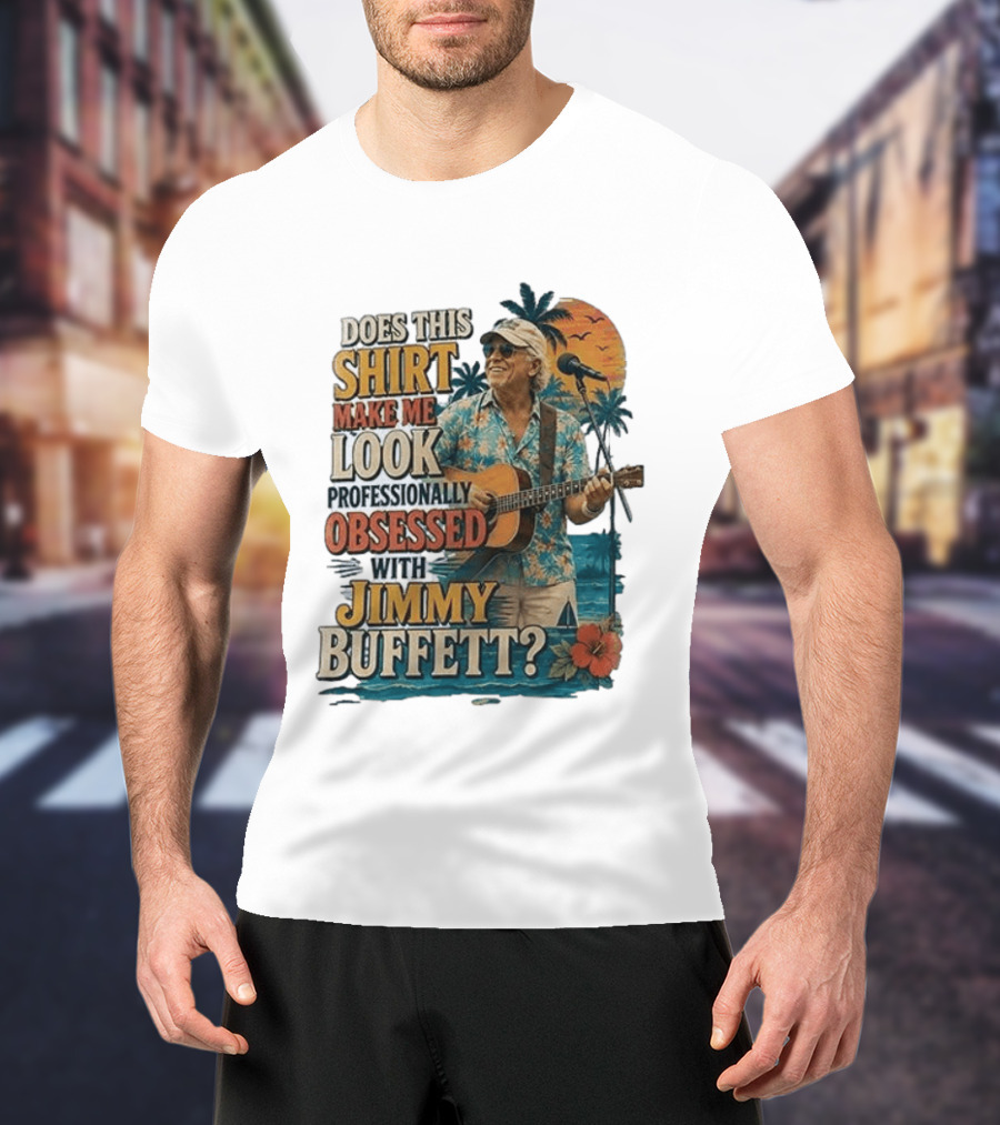 Jimmy Buffett Professionally Obsessed Tropical Vibes Musician T-Shirt