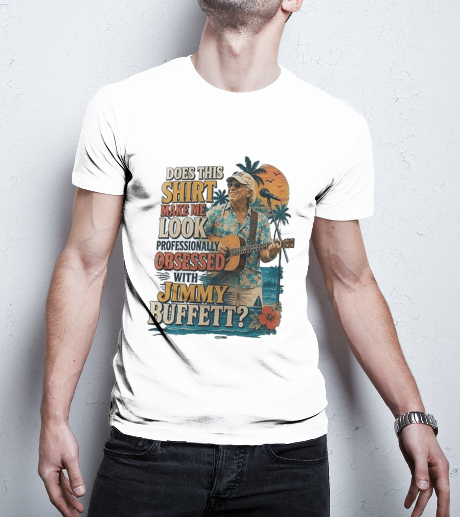 Jimmy Buffett Professionally Obsessed Tropical Vibes Musician T-Shirt